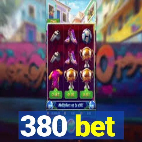 380 bet